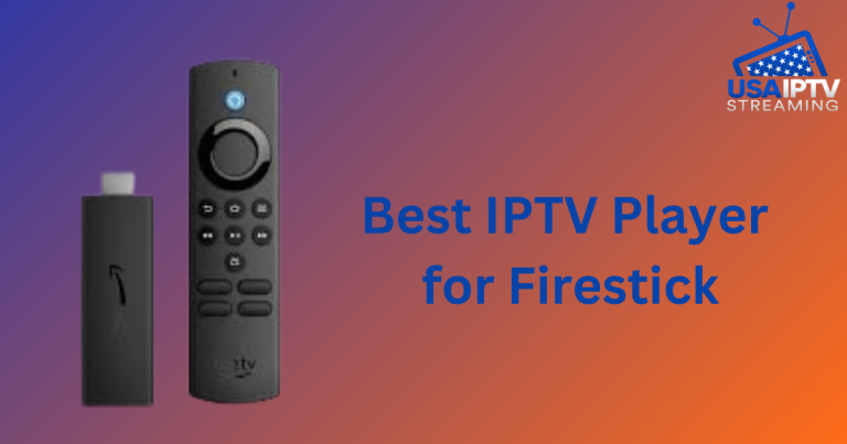What is the Best IPTV Player for Firestick?