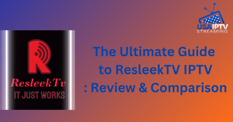 The Ultimate Guide to ResleekTV IPTV: Review & Comparison