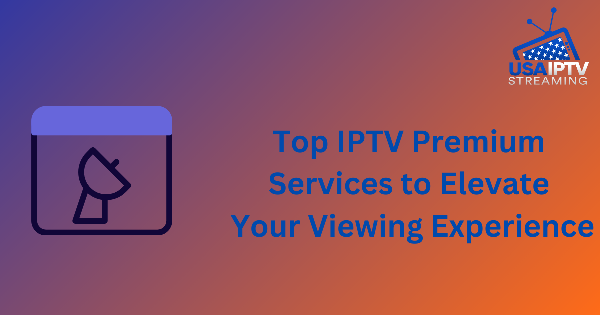 Premium IPTV Services