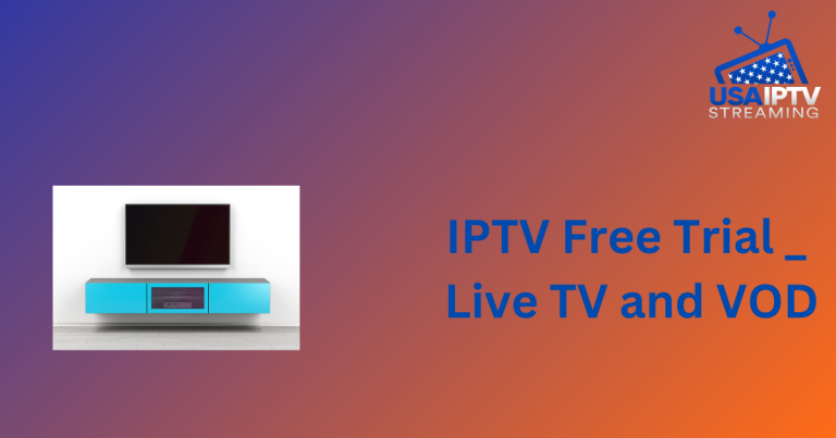 IPTV Free Trial _ Live TV and VOD