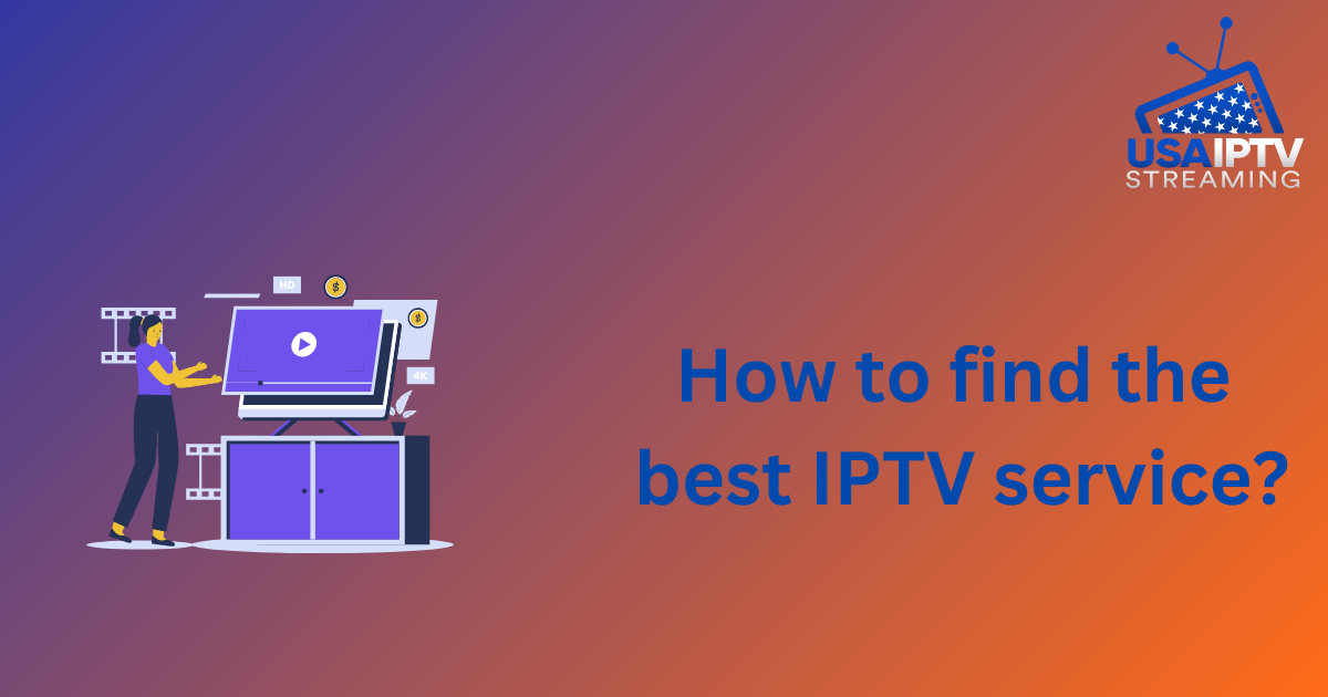 How to find the best IPTV service?