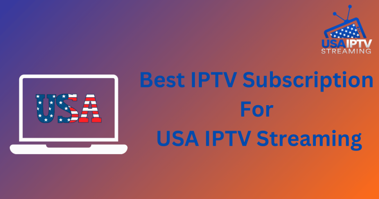 Best IPTV Subscription For USA IPTV Streaming