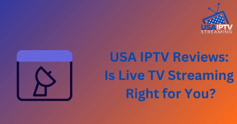 USA IPTV Reviews: Is Live TV Streaming Right for You?