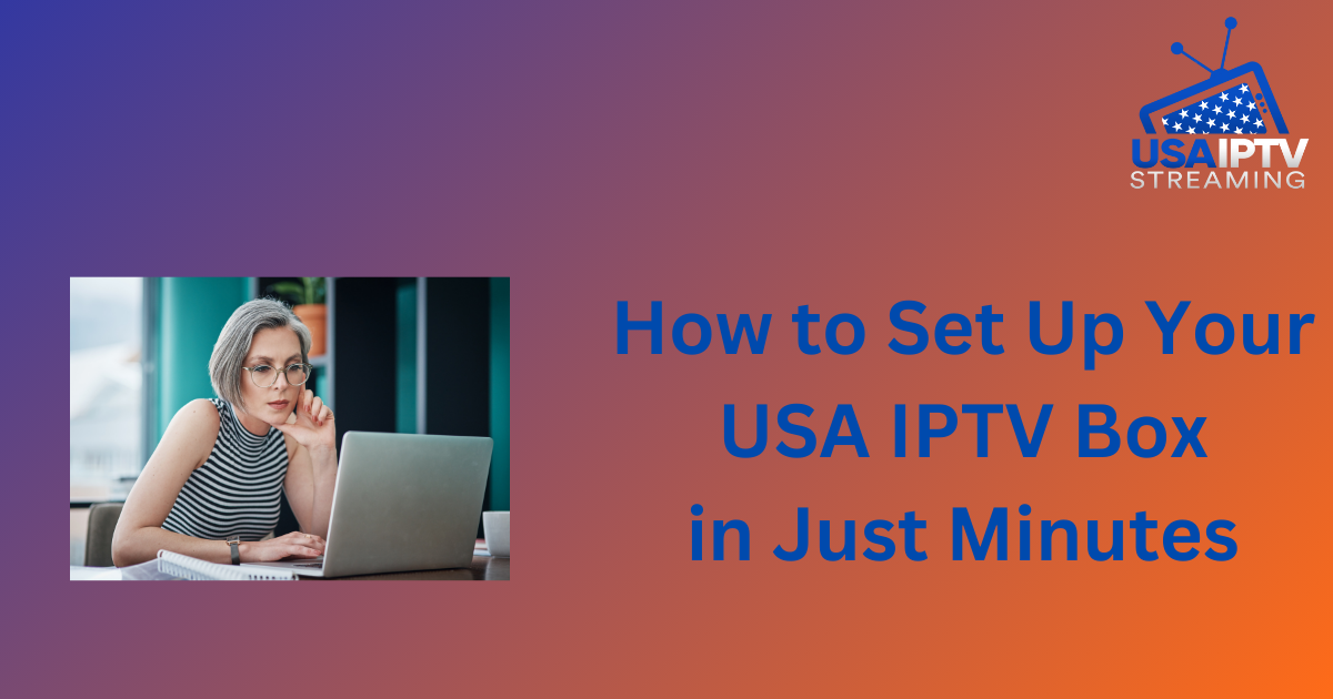 Set up your USA IPTV box