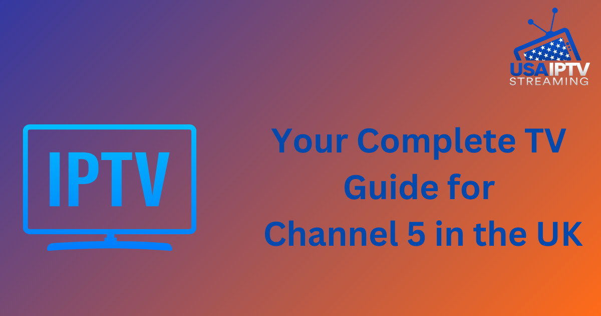 Your Complete TV Guide for Channel 5 in the UK