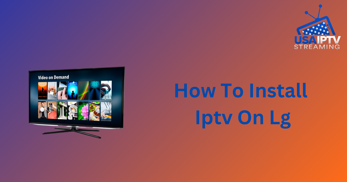 How To Install Iptv On Lg