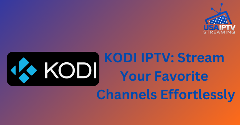 KODI IPTV: Stream Your Favorite Channels Effortlessly