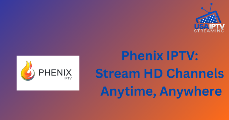 Phenix IPTV: Stream HD Channels Anytime, Anywhere