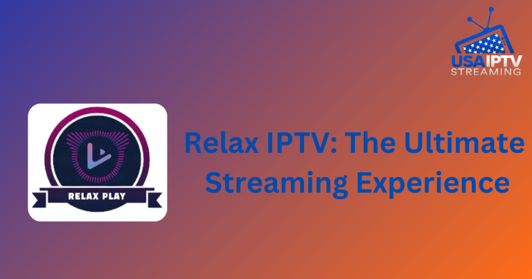 Relax IPTV: The Ultimate Streaming Experience