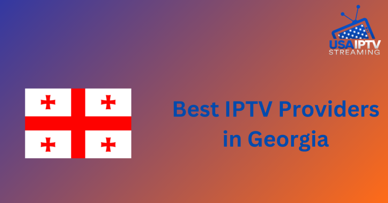 Best IPTV Providers in Georgia